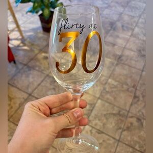 Flirty at 30 Wine Glass